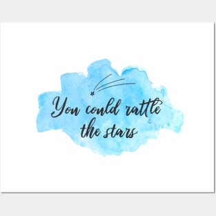 You Could Rattle the Stars Posters and Art